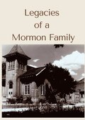 Legacies of a Mormon Family