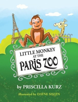 Priscilla Kurz - Little Monkey at the Paris Zoo, Inbunden