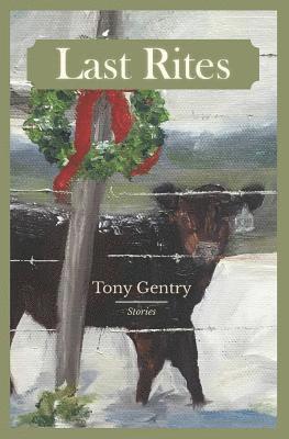 Tony Gentry - Last Rites: Stories, Häftad. Tillgänglighet: Lägg i varukorg
