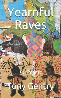 Tony Gentry - Yearnful Raves: 50 Poems, Häftad. Tillgänglighet: Lägg i varukorg