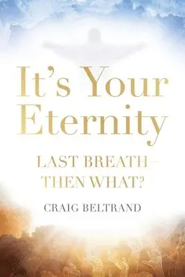 Craig Beltrand - It's Your Eternity, Häftad. Tillgänglighet: Lägg i varukorg