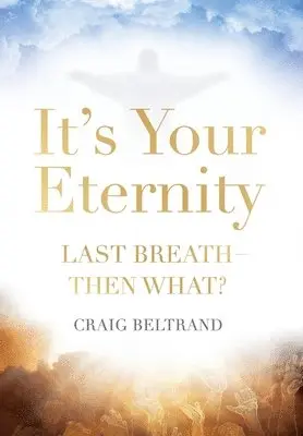 Craig Beltrand - It's Your Eternity, Inbunden. Tillgänglighet: Lägg i varukorg