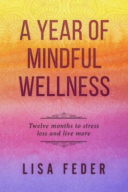 Lisa Feder - Year of Mindful Wellness, E-bok