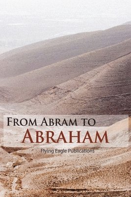 Dee Farrell, J R Kruger - From Abram to Abraham, Häftad