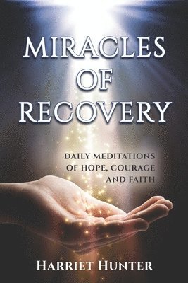 Harriet Hunter - Miracles of Recovery, Häftad