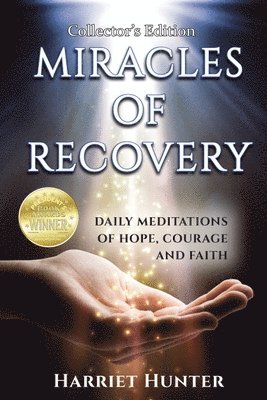 Harriet Hunter - Miracles of Recovery, Collector's Edition, Häftad