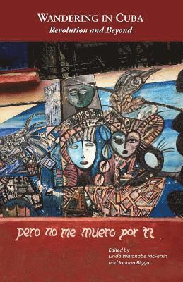 Linda Watanabe McFerrin, Joanna Biggar - Wandering in Cuba: Revolution and Beyond, Häftad