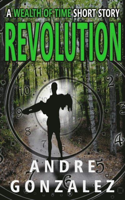 Andre Gonzalez - Revolution (A Wealth of Time Prequel), E-bok