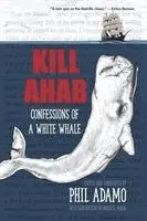 Phil Adamo - Kill Ahab, Häftad. Tillgänglighet: Lägg i varukorg