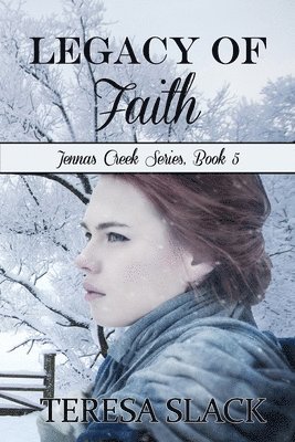 Teresa Slack - Legacy of Faith: An Historic Christian Novel, Häftad
