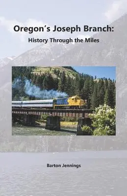 Barton Jennings - Oregon's Joseph Branch: History Through the Miles, Häftad. Tillgänglighet: Lägg i varukorg