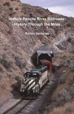 Barton Jennings - Idaho's Payette River Railroads, Häftad. Tillgänglighet: Lägg i varukorg