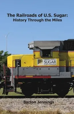 Barton Jennings - Railroads of U.S. Sugar, Häftad. Tillgänglighet: Lägg i varukorg