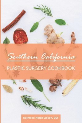Kathleen Helen Lisson - Southern California Plastic Surgery Cookbook, Häftad. Tillgänglighet: Tillfälligt slut