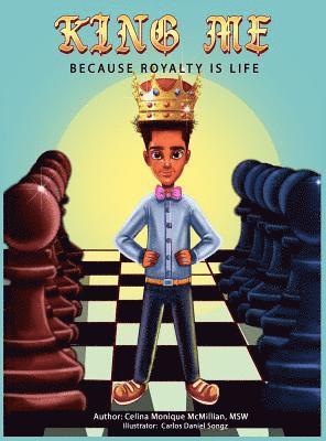 Celina Monique McMillian - King Me: Because Royalty Is Life, Inbunden
