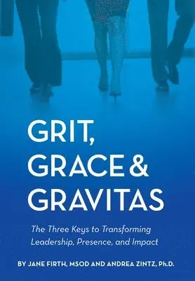 Jane Firth, Andrea Zintz - Grit, Grace & Gravitas, Inbunden. Tillgänglighet: Lägg i varukorg