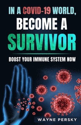 Wayne Persky - In a COVID-19 World, Become a Survivor, Häftad. Tillgänglighet: Lägg i varukorg