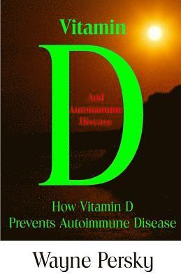 Wayne Persky - Vitamin D Deficiency and Autoimmune Disease, Häftad. Tillgänglighet: Lägg i varukorg