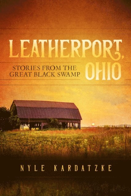 Nyle Kardatzke - Leatherport, Ohio, E-bok