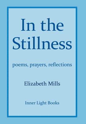 Elizabeth Mills - In The Stillness, Inbunden. Tillgänglighet: Lägg i varukorg