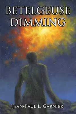 Jean-Paul Garnier - Betelgeuse Dimming, Häftad. Tillgänglighet: Lägg i varukorg