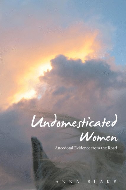 Anna Blake - Undomesticated Women, E-bok. Tillgänglighet: Lägg i varukorg