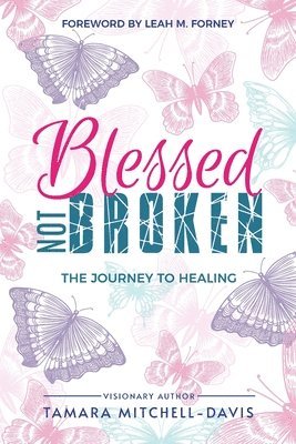 Tamara Mitchell-Davis - Blessed Not Broken, Häftad. Tillgänglighet: Lägg i varukorg