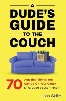 John Weiler - Dude's Guide to the Couch, Häftad
