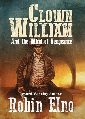 Robin Elno - Clown William and the Wind of Vengeance, Häftad