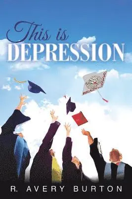 R Avery Burton - This is Depression, Häftad. Tillgänglighet: Lägg i varukorg