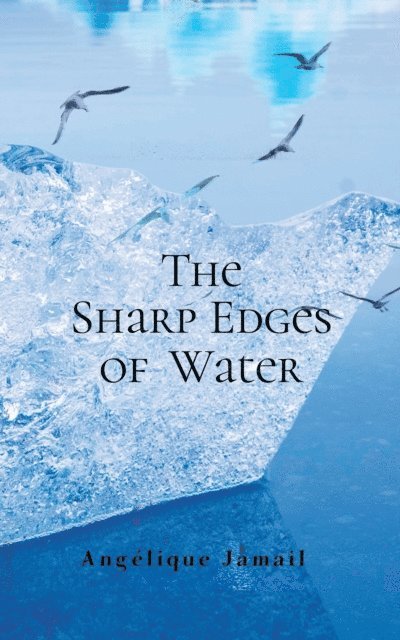 Angelique Jamail - Sharp Edges of Water, E-bok
