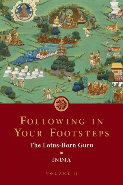 Padmasambhava Guru Rinpoche - Following in Your Footsteps, Volume II, E-bok