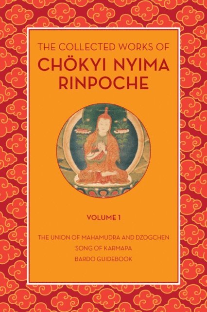 Chokyi Nyima Rinpoche - Collected Works of Chokyi Nyima Rinpoche Volume I, E-bok