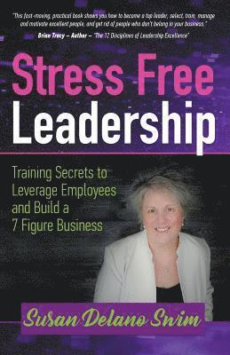 Susan Delano Swim - Stress Free Leadership, Häftad