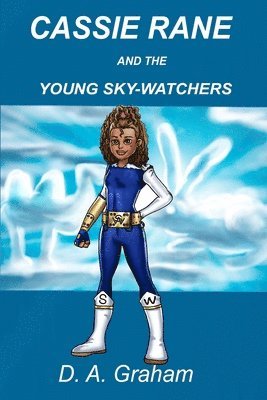 D. A. Graham - Cassie Rane and the Young Sky-Watchers, Häftad