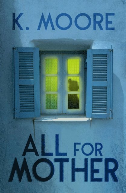 K. Moore - All For Mother, E-bok
