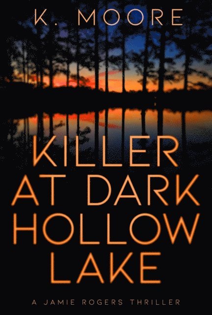 K. Moore - Killer at Dark Hollow Lake, E-bok