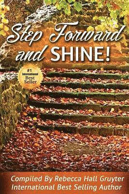 Rebecca Hall-Gruyter - Step Forward and SHINE!, Häftad