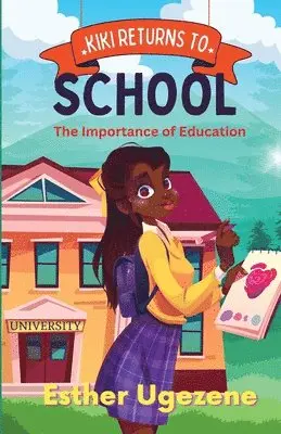 Esther Ugezene - Kiki Returns To School: The Importance of Education: The Imnportance of Education, Häftad. Tillgänglighet: Lägg i varukorg