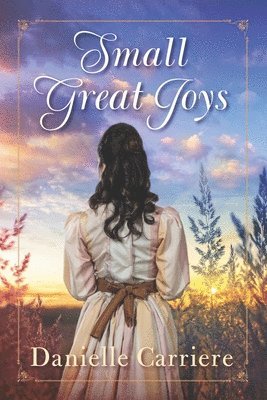 Danielle Carriere - Small Great Joys, Häftad