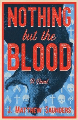 J. Matthew Saunders - Nothing but the Blood, Häftad