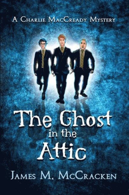 James M. McCracken - Ghost in the Attic, E-bok