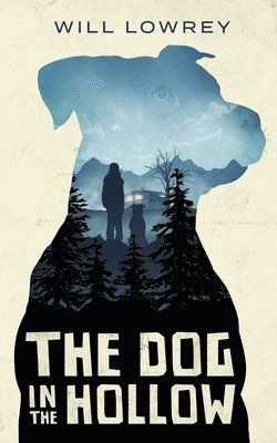 Will Lowrey - Dog in the Hollow, Häftad. Tillgänglighet: Lägg i varukorg