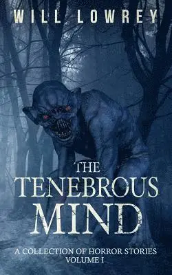 Will Lowrey - The Tenebrous Mind, Häftad. Tillgänglighet: Lägg i varukorg