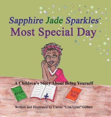 Carole Lisa Lynn Gilbert - Sapphire Jade Sparkles' Most Special Day, Inbunden