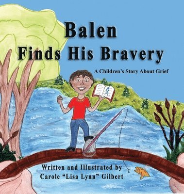 Carole Gilbert - Balen Finds His Bravery, Inbunden