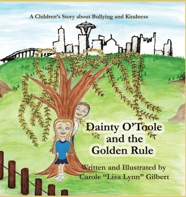 Carole Lisa Lynn Gilbert - Dainty O'Toole and the Golden Rule, Inbunden