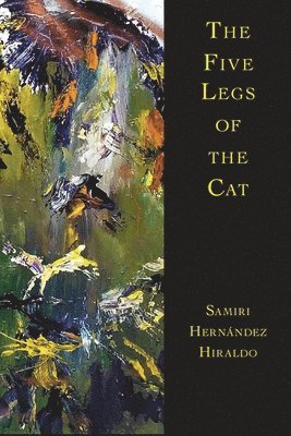 Samiri Hernández Hiraldo - Five Legs of the Cat, Häftad
