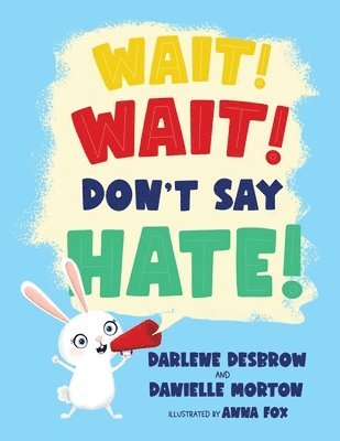 Danielle Morton - Wait! Wait! Don't Say Hate!, Häftad