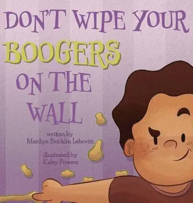 Marilyn Bricklin Lebovitz - Don't Wipe Your Boogers on the Wall, Inbunden. Tillgänglighet: Lägg i varukorg